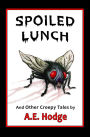 Spoiled Lunch and Other Creepy Tales