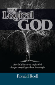 Title: My Logical God, Author: Ronald Roell