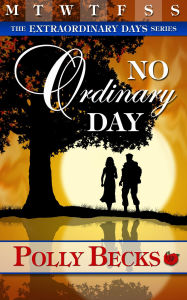 Title: No Ordinary Day, Author: Polly Becks