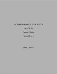 Title: Fictional Gravitational Forces, Author: James Constant