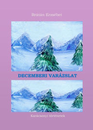 Title: Decemberi varázslat, Author: Brátán Erzsébet