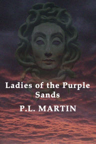 Title: Ladies of the Purple Sands, Author: P. L. Martin