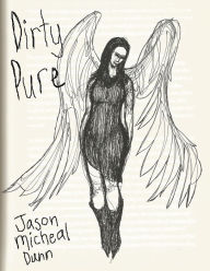 Title: Dirty Pure, Author: Jason Micheal Dunn
