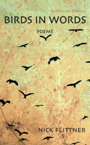 Title: Birds In Words: Poems, Author: Nick Flittner