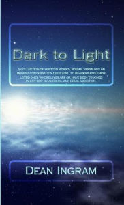 Title: Dark to Light, Author: Dean Ingram