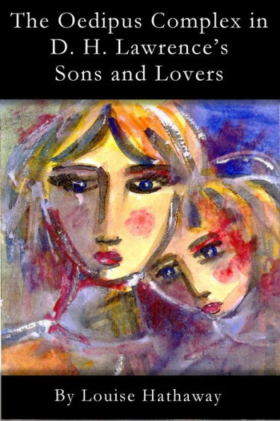 The Oedipus Complex in D. H. Lawrence's Sons and Lovers