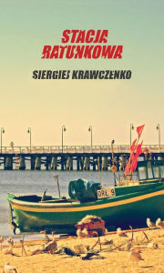 Title: Stacja Ratunkowa, Author: Serhiy Kravchenko