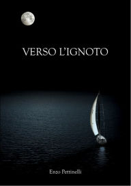 Title: Verso l'ignoto, Author: Enzo Pettinelli