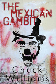 Title: The Mexican Gambit, Author: Chuck Williams