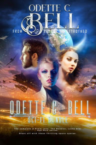 Title: Odette C. Bell Sci-Fi Bundle, Author: Odette C. Bell