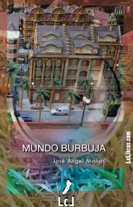 Title: Mundo burbuja, Author: José Ángel Mañas