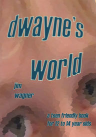 Title: Dwayne's World, Author: Jim Wagner