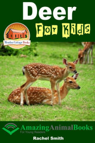 Title: Deer For Kids: Amazing Animal Books For Young Readers, Author: Rachel Smith