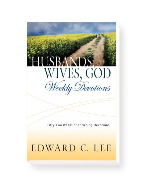 Husbands, Wives, God: Weekly Devotions: 52 Weeks of Enriching Devotions