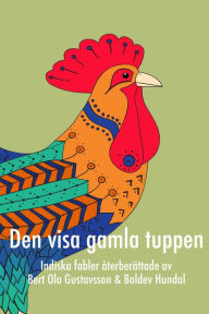 Title: Den visa gamla tuppen, Author: Bert Ola Gustavsson