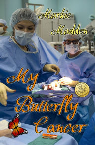 Title: My Butterfly Cancer, Author: Markie Madden