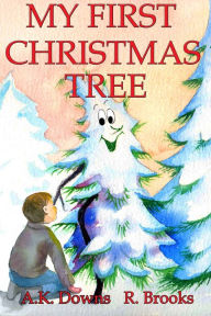 Title: My First Christmas Tree, Author: A.K. Downs