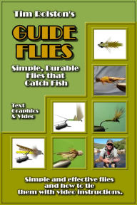 Title: Guide Flies: Simple, Durable Flies that Catch Fish., Author: Tim Rolston