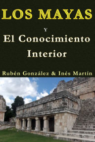 Title: 3.1 - Los Mayas y el Conocimiento Interior, Author: Rubén González