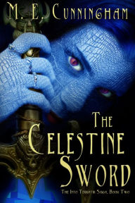 Title: The Celestine Sword, Author: M.E. Cunningham