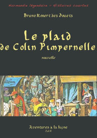 Title: Le plaid de Colin Pimpernelle, Author: Bruno Robert des Douets