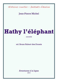 Title: Hathy l'éléphant, Author: Bruno Robert des Douets