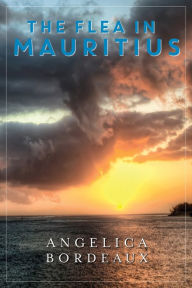 Title: The Flea in Mauritius, Author: Angelica Bordeaux