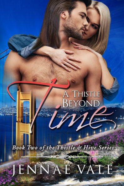 A Thistle Beyond Time: Book Two of The Thistle & Hive Series