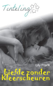 Title: Liefde zonder kleerscheuren, Author: Lily Frank