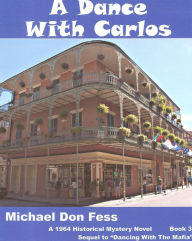 Title: A Dance With Carlos, Author: Michael Don Fess