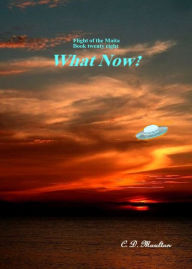 Title: Flight of the Maita Book 28: What Now? Collector's Edition, Author: CD Moulton