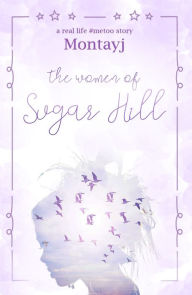 Title: The Women of Sugar Hill, Author: Montayj