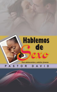 Title: Hablemos de Sexo, Author: Pastor David