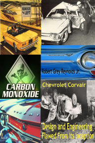 Title: Chevrolet Corvair Design And Engineering Flawed From Its Inception, Author: Robert Grey Reynolds Jr