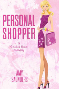 Title: Personal Shopper (A Belinda & Bennett Short Story), Author: Amy Saunders