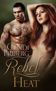 Title: Rebel Heat, Author: Cyndi Friberg