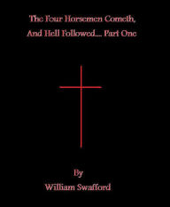 Title: Four Horsemen Cometh, And Hell Followed, Author: William Swafford