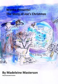 Title: Wonka Presents! The Story of Joe's Christmas: Part One, Author: Madeleine Masterson