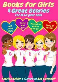 Title: Books for Girls: 4 Great Stories for 8 - 12 Year Olds, Author: Katrina Kahler