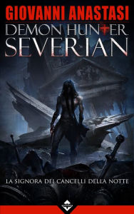 Title: Demon Hunter Severian: La Signora dei Cancelli della Notte, Author: Giovanni Anastasi
