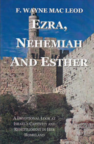 Title: Ezra, Nehemiah and Esther, Author: F. Wayne Mac Leod
