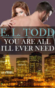 Title: You Are Everything I Need (Forever and Always #3), Author: E. L. Todd