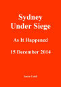 Sydney Under Siege: As It Happened 15 December 2014