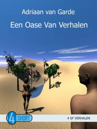 Title: Een Oase Van Verhalen, Author: Adriaan van Garde