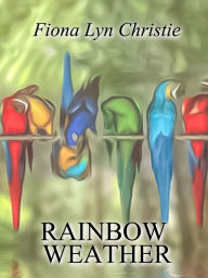 Title: Rainbow Weather, Author: Fiona Lyn Christie