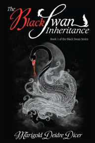 Title: The Black Swan Inheritance, Author: Marigold Deidre Dicer