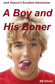 Title: A Boy and His Boner, Author: BB Ellioto