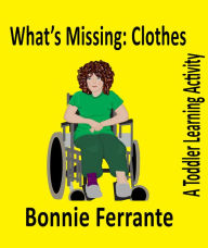 Title: What's Missing: Clothes, Author: Bonnie Ferrante