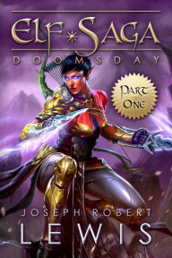 Title: Doomsday, Part 1 (Elf Saga, Book 1), Author: Joseph Robert Lewis