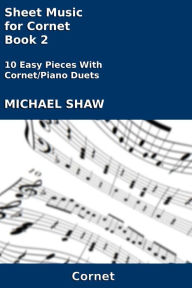 Title: Sheet Music for Cornet: Book 2, Author: Michael Shaw